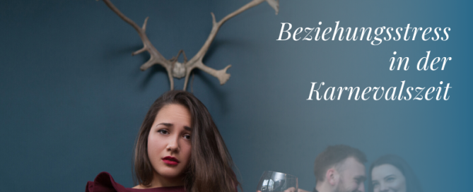 Beziehungsstress in der Karnevalszeit